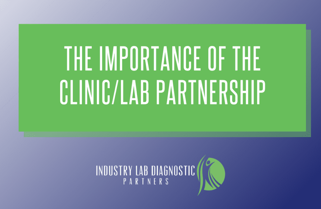 The Importance of the Clinic/Lab Partnership