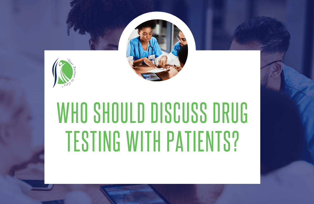 Who Should Discuss Drug Testing with Patients