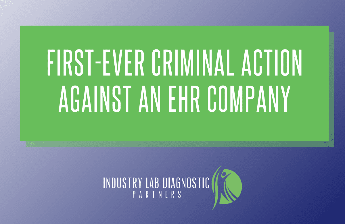 First-ever Criminal Action Against an EHR Company