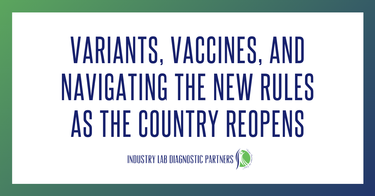 Variants, Vaccines, and Navigating the New Rules As the Country Reopens