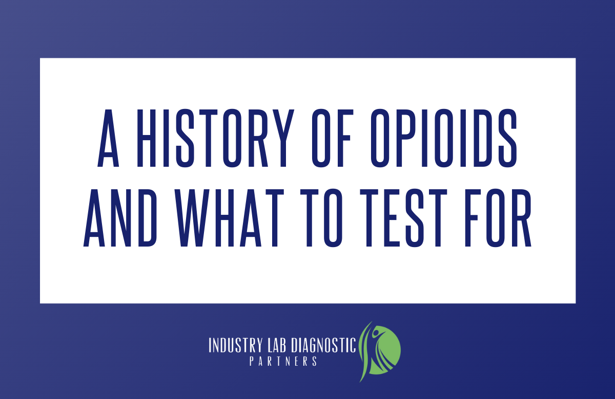 A History of Opioids and What to Test For