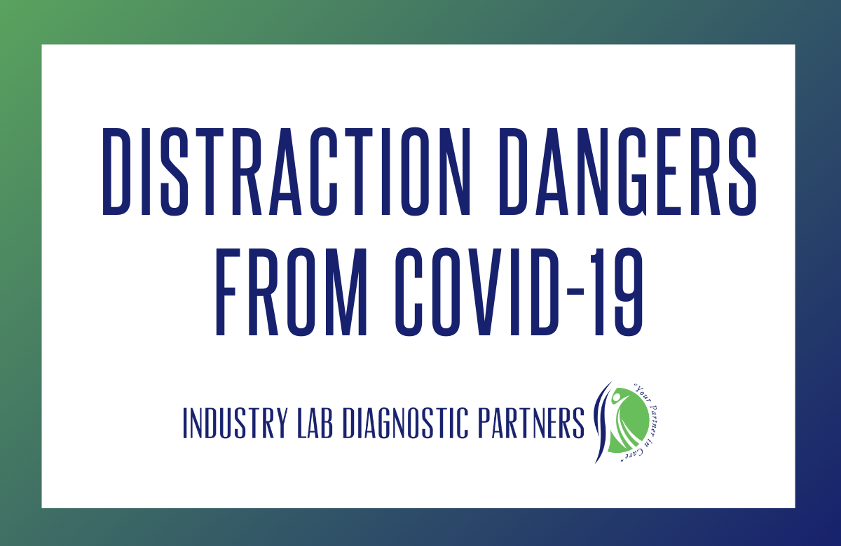 Distraction Dangers From COVID-19