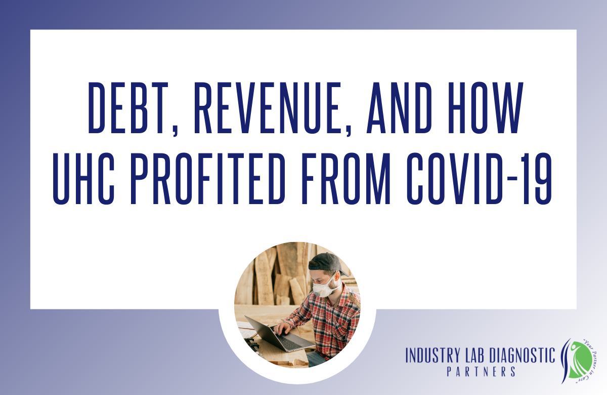 Debt, Revenue, and How UHC Profited From COVID-19