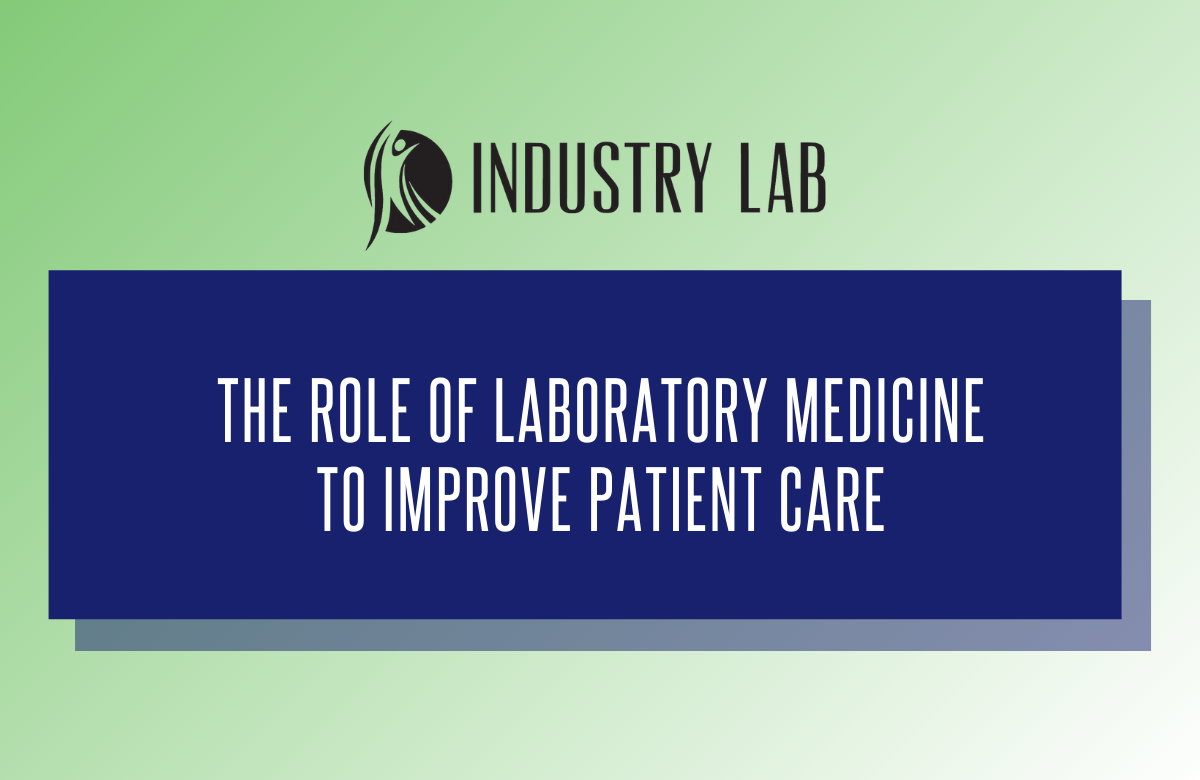The Role of Laboratory Medicine to Improve Patient Care